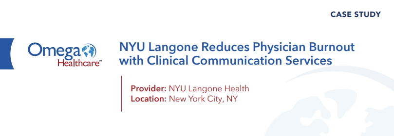 NYU Langone Reduces Physician Burnout with Clinical Communication Services