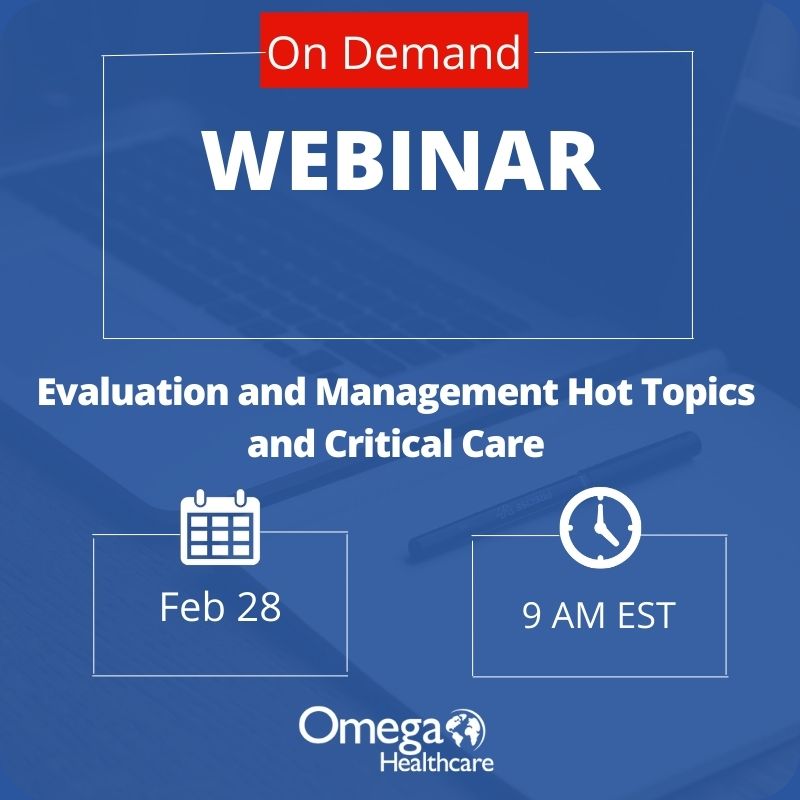 Evaluation and Management Hot Topics and Critical Care Webinar